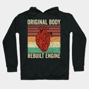 Heart Surgery Survivor Funny Original Body Rebuilt Engine Hoodie